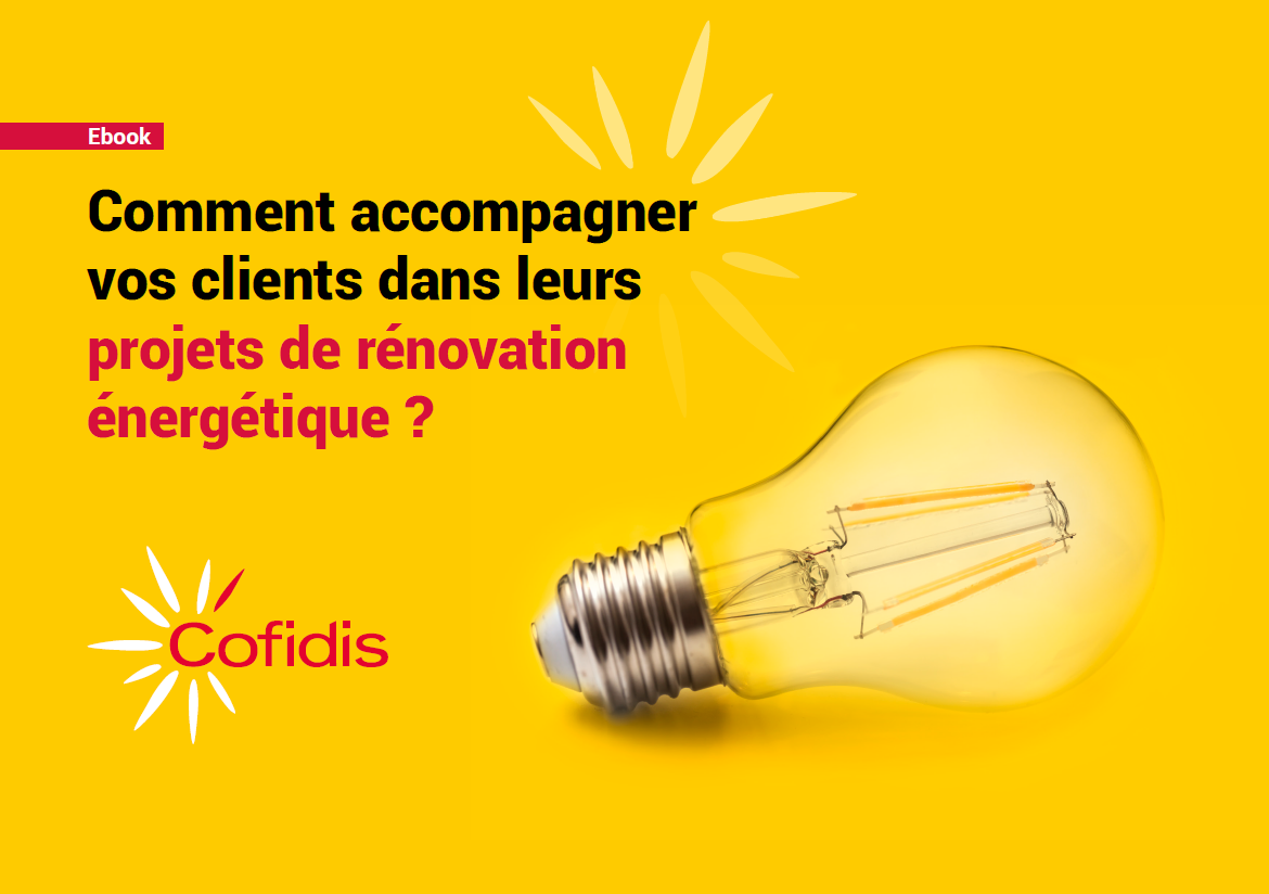 Comment accompagner vos clients dans leurs projets de rénovation énergétique